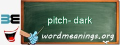 WordMeaning blackboard for pitch-dark